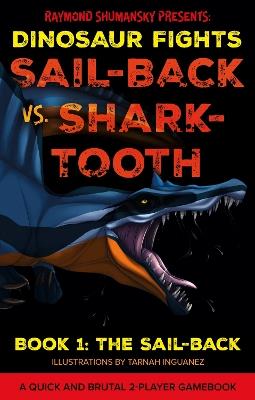 Sail-back vs. Shark-tooth: Book 1: The Sail-back - Raymond Shumansky - cover
