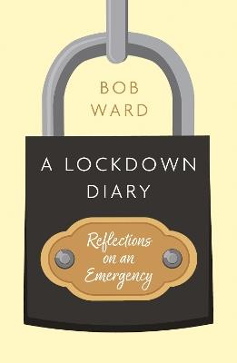 A Lockdown Diary - Bob Ward - cover