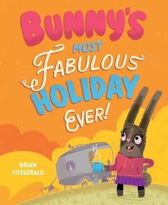 Bunny's Most Fabulous Holiday Ever! - cover