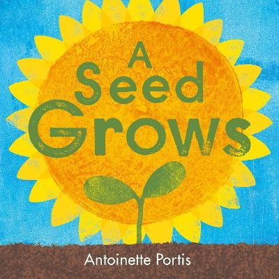 A Seed Grows - Antoinette Portis - cover