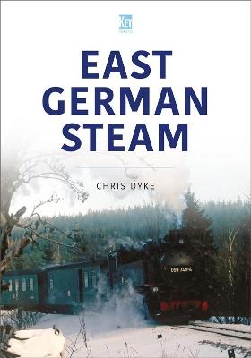East German Steam - Chris Dyke - cover