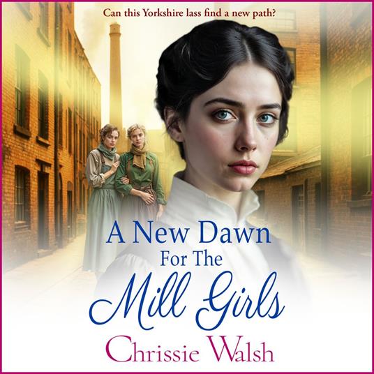 A New Dawn for the Mill Girls