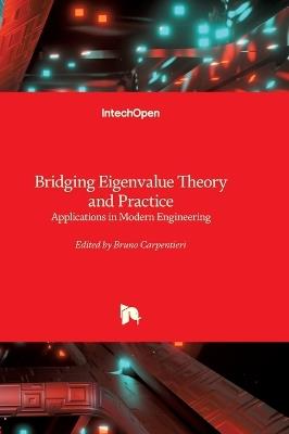 Bridging Eigenvalue Theory and Practice - Applications in Modern Engineering: Applications in Modern Engineering - cover