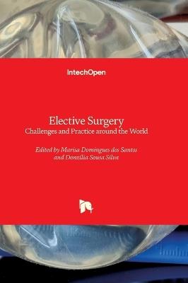 Elective Surgery - Challenges and Practice around the World: Challenges and Practice around the World - cover