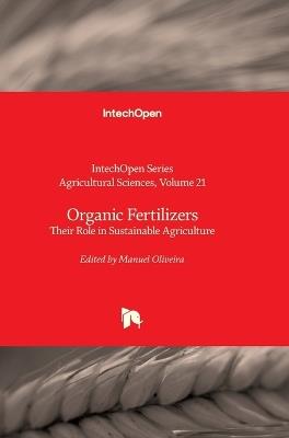 Organic Fertilizers - Their Role in Sustainable Agriculture: Their Role in Sustainable Agriculture - cover