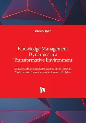 Knowledge Management Dynamics in a Transformative Environment - Slimane Ed-Dafali,Mohammad Osman Gani,Elahe Hosseini - cover