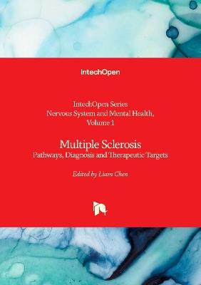 Multiple Sclerosis: Pathways, Diagnosis and Therapeutic Targets - Liam Chen - cover