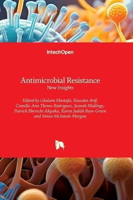 Antimicrobial Resistance - New Insights: New Insights - cover