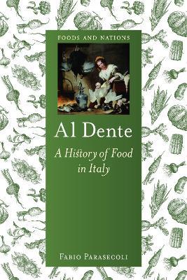 Al Dente: A History of Food in Italy - Fabio Parasecoli - cover
