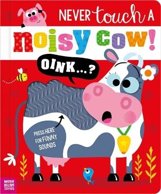 Never Touch a Noisy Cow! - Elena Rodgers - cover