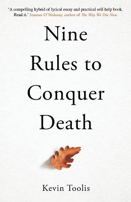 Nine Rules to Conquer Death - Kevin Toolis - cover