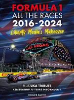 Formula 1 All the Races 2016-2024: Liberty Media's Makeover
