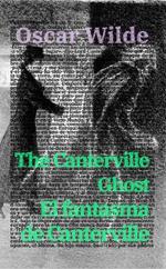 El fantasma de Canterville - The Canterville Ghost: Texto paralelo bilingüe - Bilingual edition: Inglés - Español / English - Spanish