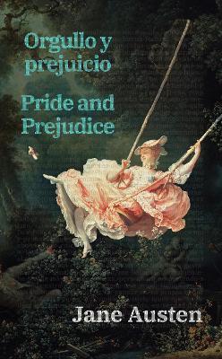 Orgullo y prejuicio - Pride and Prejudice: Texto paralelo bilingüe - Bilingual edition: Inglés - Español / English - Spanish - Jane Austen - cover