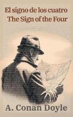 El signo de los cuatro - The Sign of the Four: Texto paralelo bilingüe - Bilingual edition: Inglés - Español / English - Spanish