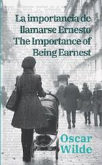 La importance de llamarse Ernesto - The Importance of Being Earnest: Texto paralelo bilingüe - Bilingual edition: Inglés - Español / English - Spanish