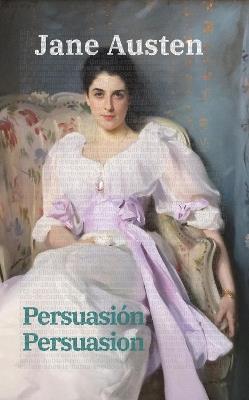 Persuasión - Persuasion: Texto paralelo bilingüe - Bilingual edition: Inglés - Español / English - Spanish - Jane Austen - cover