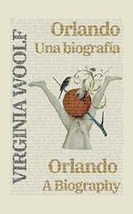 Orlando: Una biografía - Orlando: A Biography: Texto paralelo bilingüe - Bilingual edition: Inglés - Español / English - Spanish