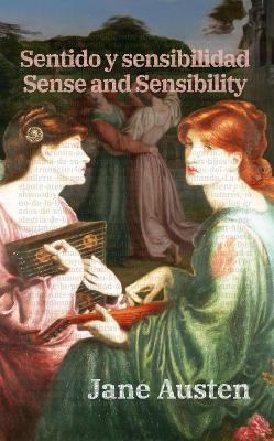 Sentido y sensibilidad - Sense and Sensibility: Texto paralelo bilingüe - Bilingual edition: Inglés - Español / English - Spanish - Jane Austen - cover