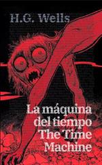 La máquina del tiempo - The Time Machine: Texto paralelo bilingüe - Bilingual edition: Inglés - Español / English - Spanish