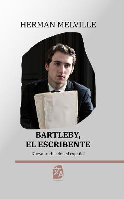 Bartleby, el escribiente: Nueva traducción al español - Herman Melville - cover