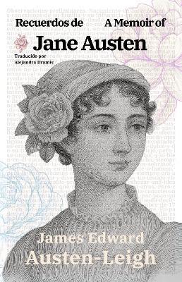 Recuerdos de Jane Austen - A Memoir of Jane Austen: Texto paralelo bilingüe - Bilingual edition: Inglés - Español / English - Spanish - James Edward Austen-Leigh - cover