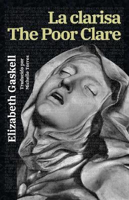 La clarisa - The Poor Clare: Texto paralelo bilingüe - Bilingual edition: Inglés - Español / English - Spanish - Elizabeth Gaskell - cover