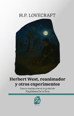 Herbert West, reanimador y otros experimentos: Nueva traducción al español - H. P. Lovecraft - cover