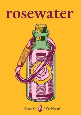 Rosewater (gold edition) - Kaan K,Yas Necati - cover