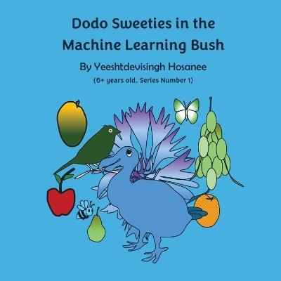 Dodo Sweeties in the Machine Learning Bush - Yeeshtdevisingh Hosanee - cover