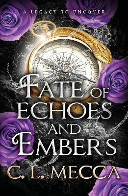 Fate of Echoes and Embers: BookTok will love this! The addictive heart-piercing romantasy read from C. L. Mecca for 2025 - C.L. Mecca - cover