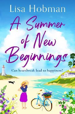 A Summer of New Beginnings: An uplifting, feel-good romance from Lisa Hobman for 2024 - Lisa Hobman - cover