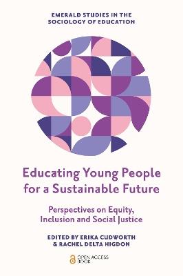 Educating Young People for a Sustainable Future: Perspectives on Equity, Inclusion and Social Justice - cover