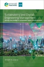 Sustainability and Digital Engineering Management: African Case Studies in Sustainable Digital Transformation