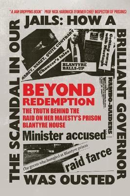 Beyond Redemption: The Truth Behind the Raid on Her Majesty's Prison Blantyre House - Eoin McLennan Murray - cover
