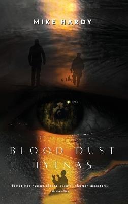 Blood Dust Hyenas - Mike Hardy - cover