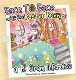 Face To Face with the Easter Bunny: A T.J. Gram Interview
