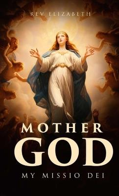 Mother God: My Missio Dei - Elizabeth - cover