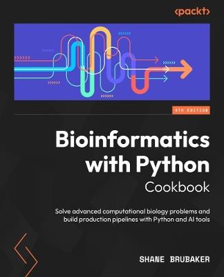 Bioinformatics with Python Cookbook: Solve advanced computational biology problems and build production pipelines with Python and AI tools - Shane Brubaker - cover