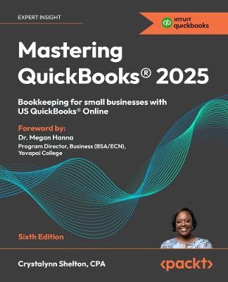 Mastering QuickBooks® 2025: Bookkeeping for small businesses with US QuickBooks® Online - Crystalynn Shelton - cover