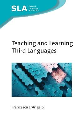 Teaching and Learning Third Languages - Francesca D'Angelo - cover
