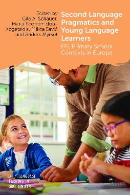 Second Language Pragmatics and Young Language Learners: EFL Primary School Contexts in Europe - cover