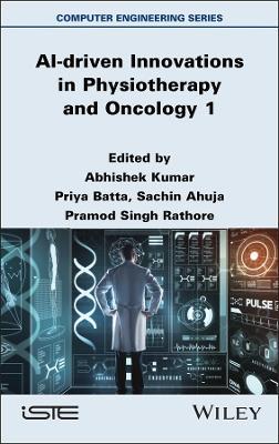 AI-driven Innovations in Physiotherapy and Oncology, Volume 1 - cover