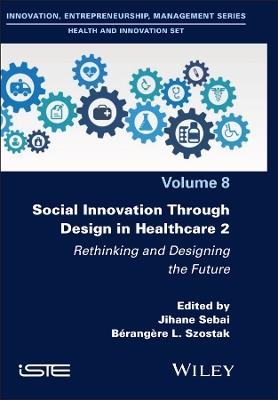 Social Innovation Through Design in Healthcare 2: Rethinking and Designing the Future - cover