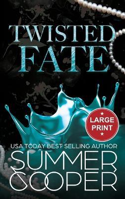 Twisted Fate: A Billionaire Bully Dark Romance (Large Print Hardback) - Summer Cooper - cover