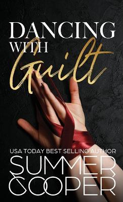 Dancing With Guilt: A Billionaire Best Friend's Brother Contemporary Romance (Hardback) - Summer Cooper - cover