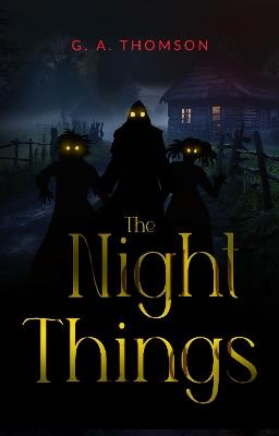 The Night Things - G. A. Thomson - cover