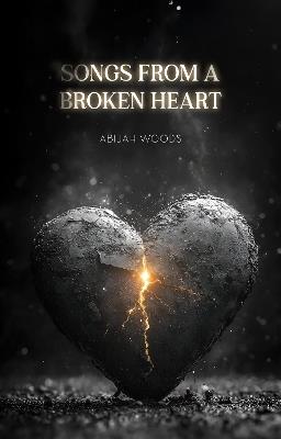 Songs From A Broken Heart - Abijah Woods - cover