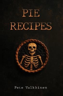Pie recipes - Pete Valkkinen - cover
