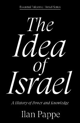 The Idea of Israel: A History of Power and Knowledge - Ilan Pappe - cover